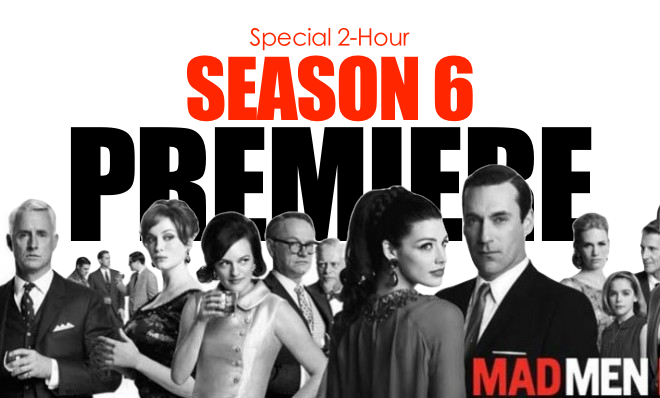 Season 6 of Mad Men starts with a special 2 hour premier. Courtesy of Google Images.