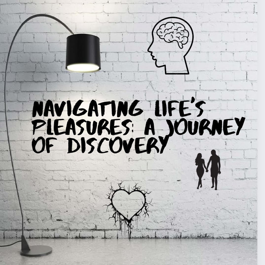 Navigating Lifes Pleasures: A Journey of Discovery
